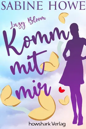 Howe |  Luzy Bloom - Komm mit mir | eBook | Sack Fachmedien