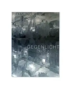 MAM [Modern Art Mosel] Kunstverein / Kaiser / Wallraff |  Gegenlicht | Buch |  Sack Fachmedien
