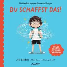 Sanders |  Ein Handbuch gegen Stress und Sorgen: Du schaffst das! | Buch |  Sack Fachmedien