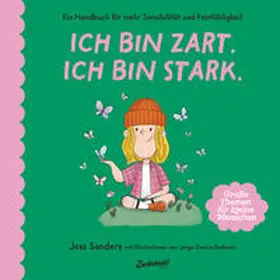 Sanders |  Ich bin zart. Ich bin stark. | Buch |  Sack Fachmedien
