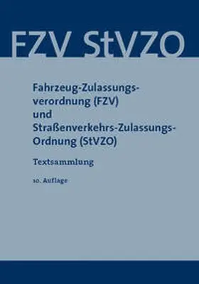  Fahrzeug-Zulassungsverordnung (FZV) und Straßenverkehrs-Zulassungsordnung (StVZO) | Buch |  Sack Fachmedien