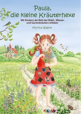 Wagner |  Paula, die kleine Kräuterhexe | Buch |  Sack Fachmedien