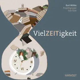 Kurt / Projektgruppe Tick-Tack / Möller |  VielZEITigkeit | Buch |  Sack Fachmedien