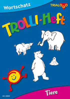 Rotmann / Bücklein / Joekel |  TROLLI-HEFT Tiere | Buch |  Sack Fachmedien