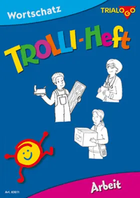 Rotmann / Bücklein / Joekel |  TROLLI-HEFT Arbeit | Buch |  Sack Fachmedien