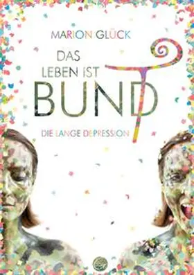 Glück | Das Leben ist BUND | Buch | 978-3-949536-00-7 | www2.sack.de