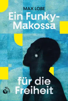 Lobe |  Ein Funky-Makossa für die Freiheit | Buch |  Sack Fachmedien