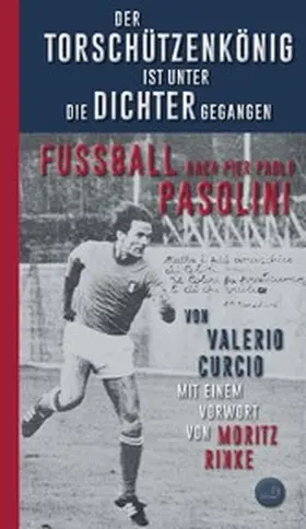 Curcio |  Der Torschützenkönig ist unter die Dichter gegangen | eBook | Sack Fachmedien