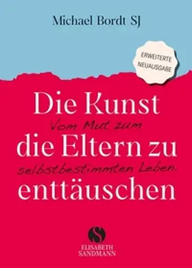 Bordt SJ | Die Kunst, die Eltern zu enttäuschen | E-Book | www2.sack.de