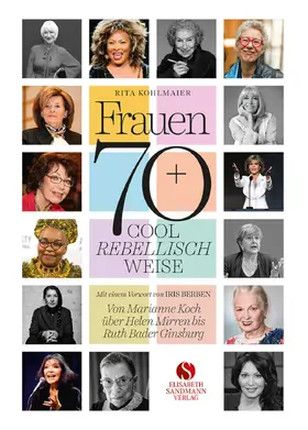 Kohlmaier |  Frauen 70+ Cool. Rebellisch. Weise. | Buch |  Sack Fachmedien