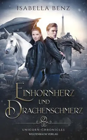 Benz |  Unicorn Chronicles - Einhornherz und Drachenschmerz | Buch |  Sack Fachmedien