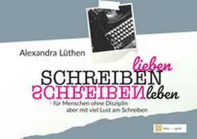 Lüthen |  Schreiben lieben Schreiben leben | Buch |  Sack Fachmedien