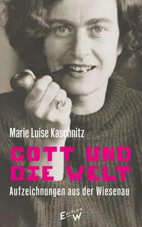 Kaschnitz / Weiss |  Gott und die Welt | Buch |  Sack Fachmedien