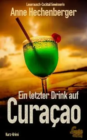Hechenberger |  Ein letzter Drink auf Curacao | Buch |  Sack Fachmedien