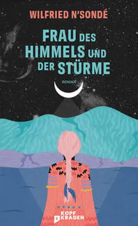 N’Sondé |  Frau des Himmels und der Stürme | Buch |  Sack Fachmedien