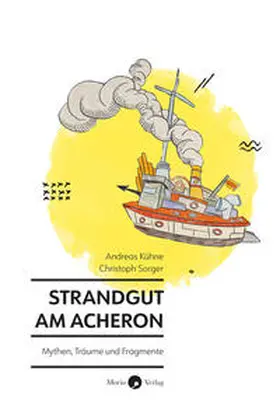 Kühne / Sorger |  Strandgut am Acheron | Buch |  Sack Fachmedien