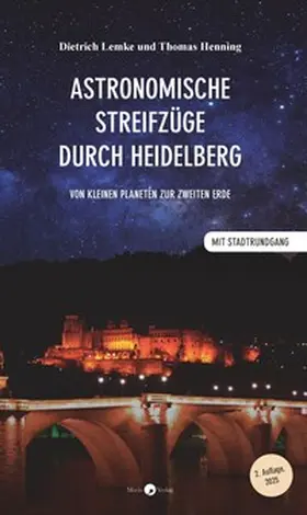 Lemke / Henning |  Astronomische Streifzüge durch Heidelberg | Buch |  Sack Fachmedien