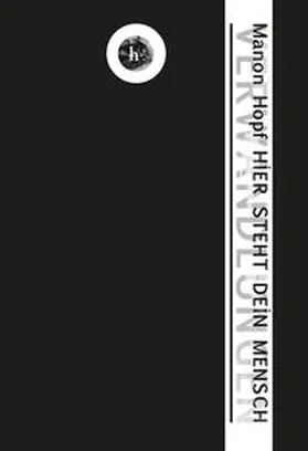 Hopf |  hier steht dein mensch, verwandlungen. | Buch |  Sack Fachmedien