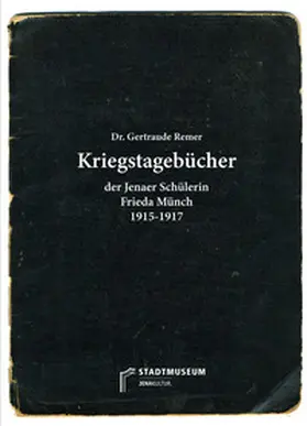 Renner |  Kriegstagebücher der Jenaer Schülerin Frieda Münch 1915/1916 | Buch |  Sack Fachmedien