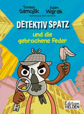Samojlik / Wajrak |  Detektiv Spatz und die gebrochene Feder | Buch |  Sack Fachmedien