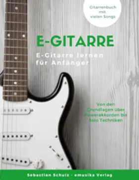 Schulz / emusika Verlag |  E-Gitarre lernen | Buch |  Sack Fachmedien