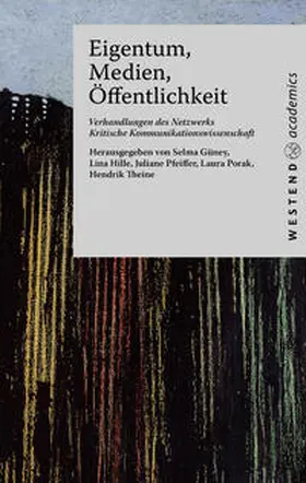 Güney / Hille / Pfeiffer |  Eigentum, Medien, Öffentlichkeit | Buch |  Sack Fachmedien