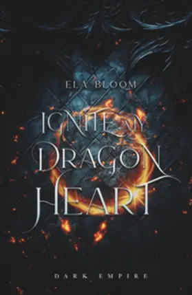 Bloom | Ignite my Dragon Heart | Buch | 978-3-949952-28-9 | sack.de