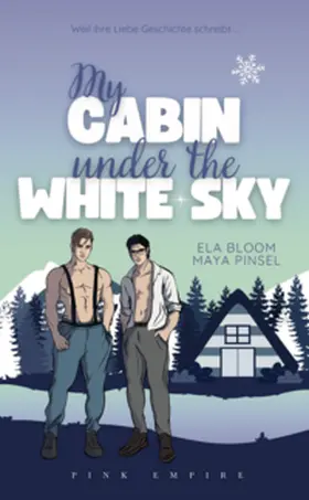 Bloom / Pinsel |  My Cabin under the White Sky | Buch |  Sack Fachmedien