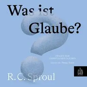 Sproul / Permission Verlag |  Was ist Glaube? | Sonstiges |  Sack Fachmedien
