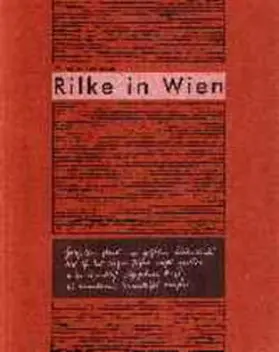 Hemecker |  Rilke in Wien: Begleitbuch zur Ausstellung "Hasszellen stark im grössten Liebeskreise" | Buch |  Sack Fachmedien