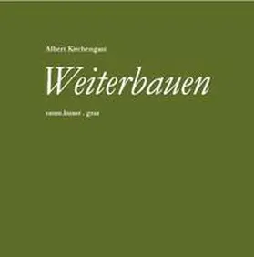 Kirchengast / Österreichische Baukulturstiftung |  Weiterbauen | Buch |  Sack Fachmedien