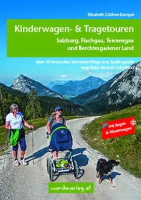 Göllner-Kampel |  Kinderwagen- & Tragetouren – Salzburg, Flachgau, Tennengau und Berchtesgadener Land | Buch |  Sack Fachmedien