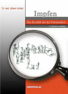 Loibner |  Impfen Das Geschäft mit der Unwissenheit | Buch |  Sack Fachmedien