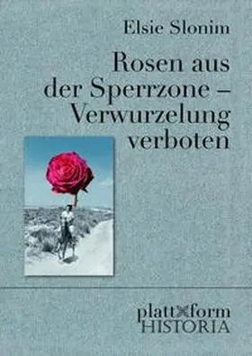 Slonim / Strasser |  Rosen aus der Sperrzone - Verwurzelung verboten | Buch |  Sack Fachmedien