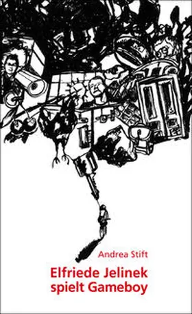 Stift |  Elfriede Jelinek spielt Gameboy | Buch |  Sack Fachmedien