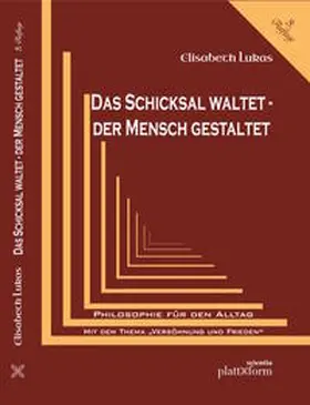 Lukas |  DAS SCHICKSAL WALTET . DER MENSCH GESTALTET | Buch |  Sack Fachmedien