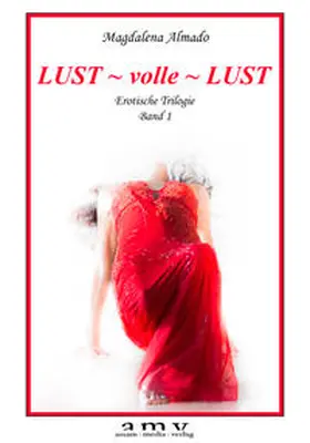 Almado |  Lust ~ volle ~ Lust | Buch |  Sack Fachmedien