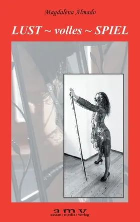Almado |  Lust ~ volles ~ Spiel | eBook | Sack Fachmedien
