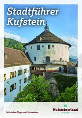 Fuchs / Zimmermann |  Stadtführer Kufstein | Buch |  Sack Fachmedien