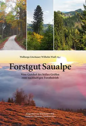 Litschauer / Wadl |  Forstgut Saualpe | Buch |  Sack Fachmedien