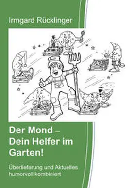 Rücklinger |  Der Mond  - dein Helfer im Garten! | Buch |  Sack Fachmedien