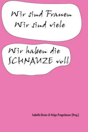 Breier / Pregesbauer |  Wir sind Frauen. Wir sind viele. Wir haben die Schnauze voll. | Buch |  Sack Fachmedien