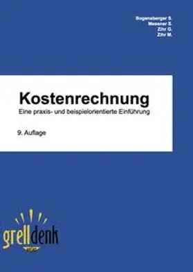Bogensberger / Messner / Zihr |  Kostenrechnung | Buch |  Sack Fachmedien