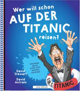 Stewart |  WER WILL SCHON auf der Titanic reisen? | Buch |  Sack Fachmedien
