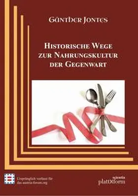 Jontes |  Historische Wege zur Nahrungskultur der Gegenwart | Buch |  Sack Fachmedien