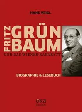Veigl |  Fritz Grünbaum und das Wiener Kabarett | Buch |  Sack Fachmedien