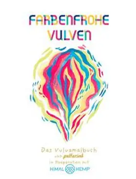 Cleo / Himal Hemp e.U. |  Farbenfrohe Vulven | Buch |  Sack Fachmedien