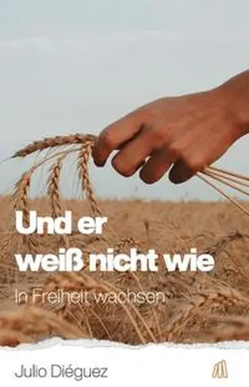 Diéguez |  Und er weiß nicht wie | Buch |  Sack Fachmedien