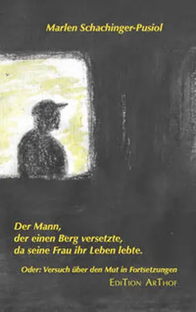 Schachinger-Pusiol |  Der Mann, der einen Berg versetzte, da seine Frau ihr Leben lebte. | Buch |  Sack Fachmedien
