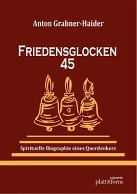 Grabner-Haider |  Friedensglocken 45 | Buch |  Sack Fachmedien